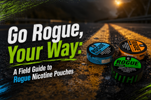 Go Rogue, Your Way: A Field Guide to Rogue Nicotine Pouches